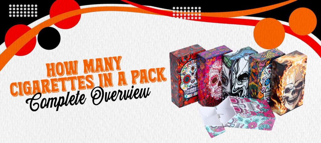 How Many Cigarettes in a Pack? Detailed Guide