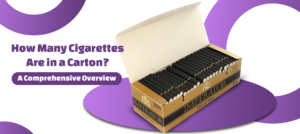 How Many Cigarettes Are in a Carton? A Comprehensive Overview