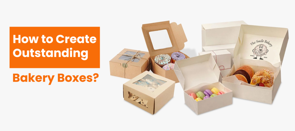 How to Create Outstanding Bakery Boxes