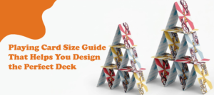 Playing Card Size Guide That Helps You Design the Perfect Deck