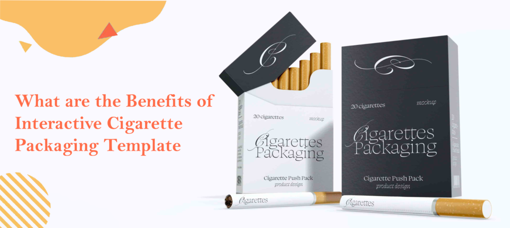 What are the Benefits of Interactive Cigarette Packaging Template