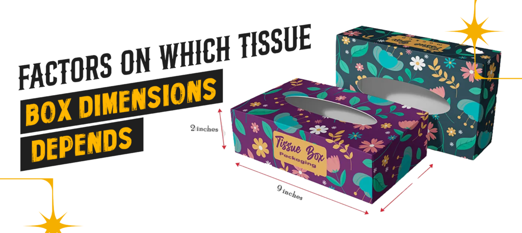 Factors on Which Tissue Box Dimensions Depends