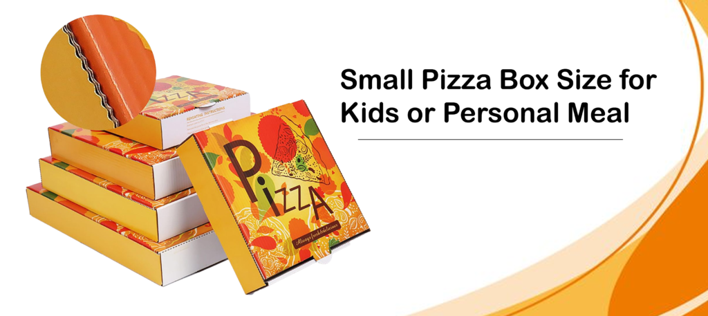 Small Pizza Box Size for Kids or Personal Meal