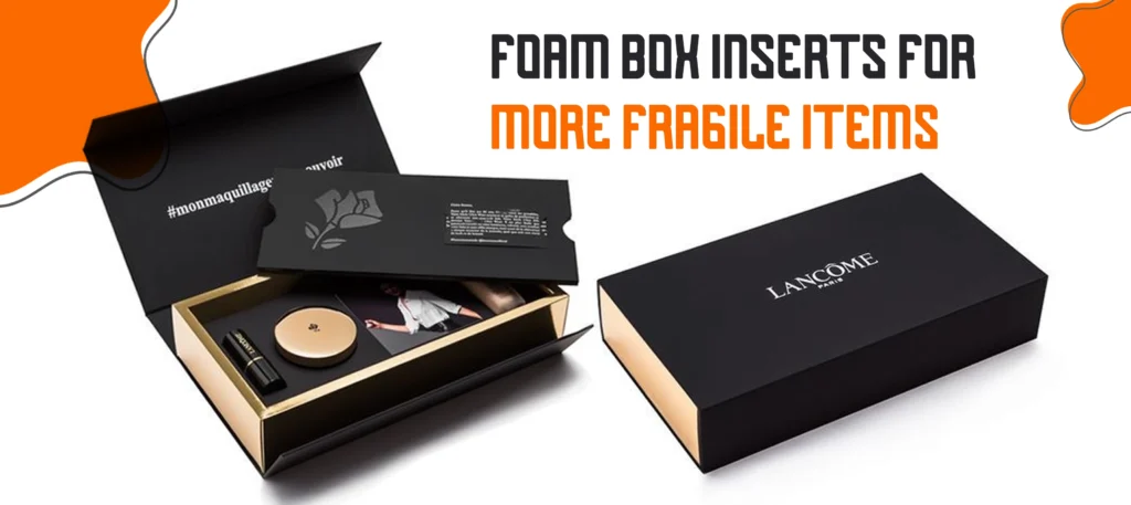 Foam Box Inserts for More Fragile Items