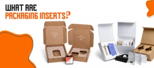 Comprehensive Guide: What are Packaging Inserts