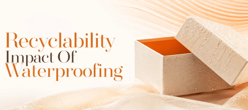 Recyclability Impact Of Waterproofing