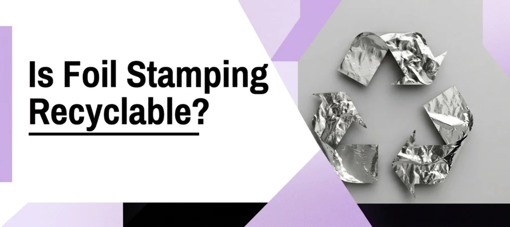Is Foil Stamping Recyclable