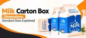 Milk Carton Box Dimensions: Standard Sizes Explained