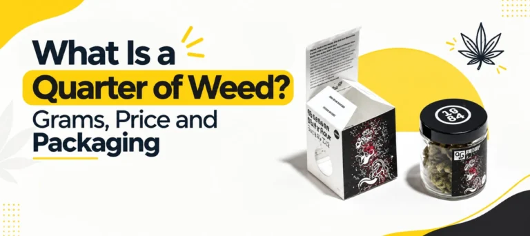 What Is a Quarter of Weed? Grams, Price and Packaging