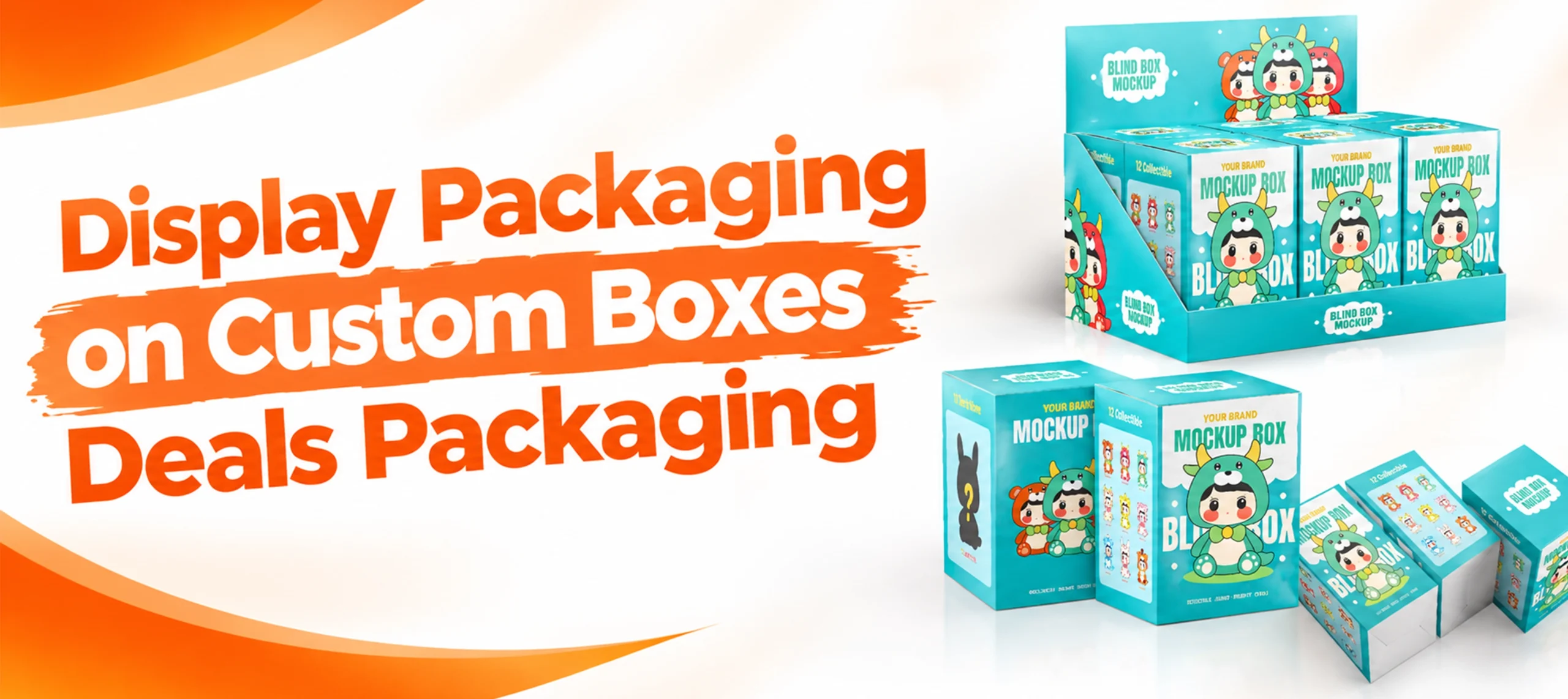 Display Packaging on Custom Boxes Deals Packaging