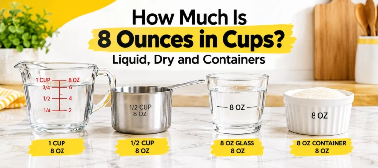 How Much Is 8 Ounces in Cups? Liquid, Dry and Containers