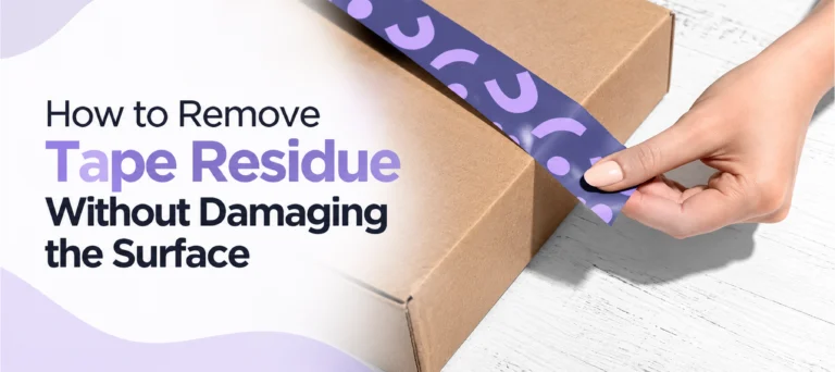 How to Remove Tape Residue Without Damaging the Surface