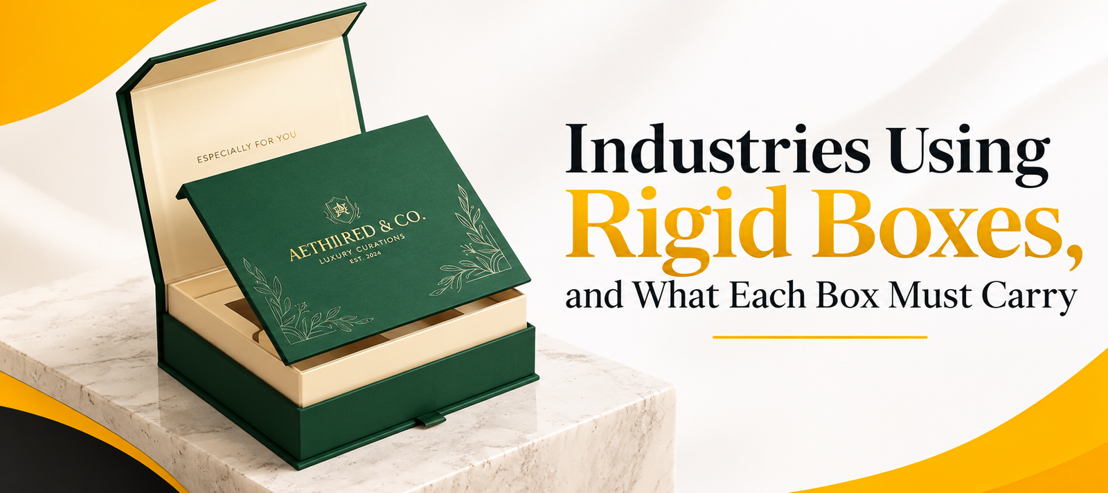 Industries Using Rigid Boxes, and What Each Box Must Carry