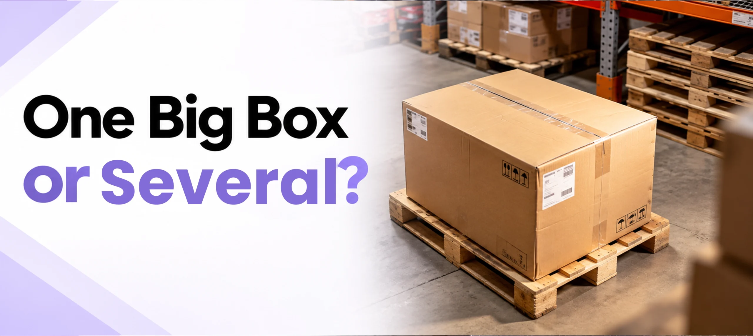 One Big Box or Several