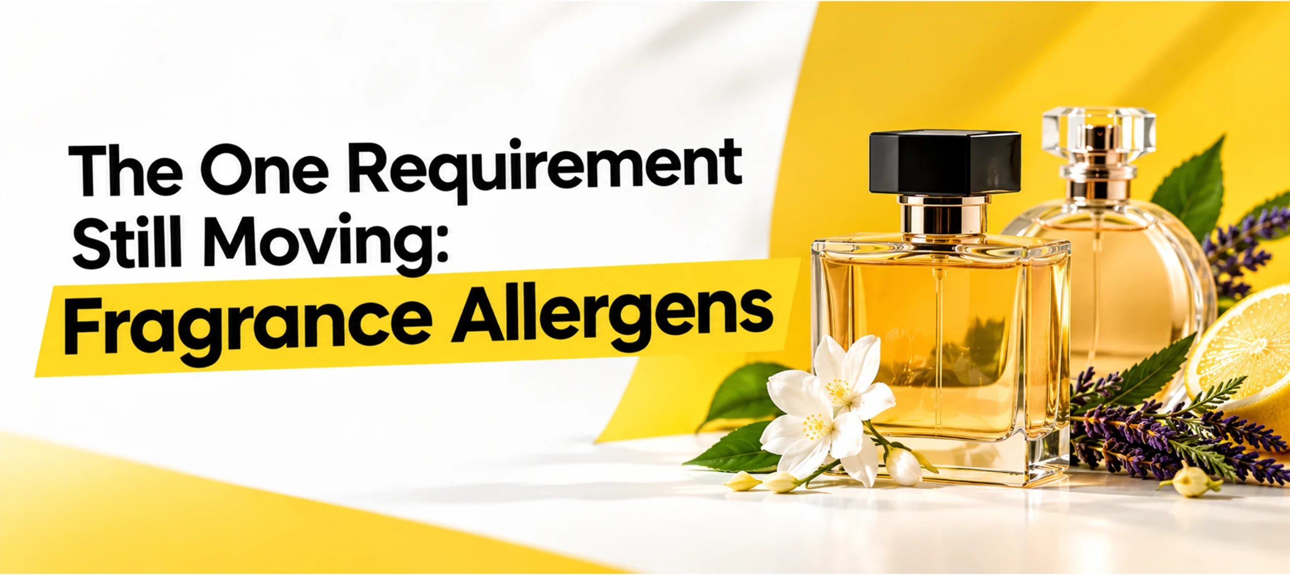 The One Requirement Still Moving Fragrance Allergens